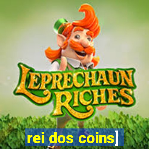 rei dos coins]